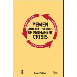 Yemen and the Politics of Permanent Crisis Yemen and the Politics of Permanent Crisis