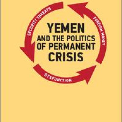 Yemen and the Politics of Permanent Crisis