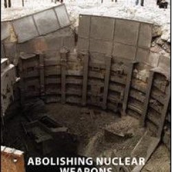 Abolishing Nuclear Weapons Abolishing Nuclear Weapons