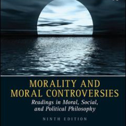 Morality and Moral Controversies Morality and Moral Controversies