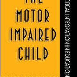 The Motor Impaired Child The Motor Impaired Child