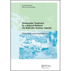 Wastewater Treatment by a Natural Wetland: the Nakivubo Swamp, Uganda Wastewater Treatment by a Natural Wetland: the Nakivubo Swamp, Uganda