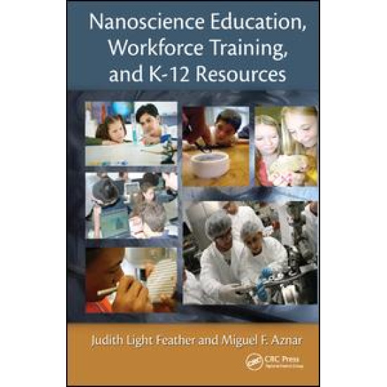 Nanoscience Education, Workforce Training, and K-12 Resources Nanoscience Education, Workforce Training, and K-12 Resources