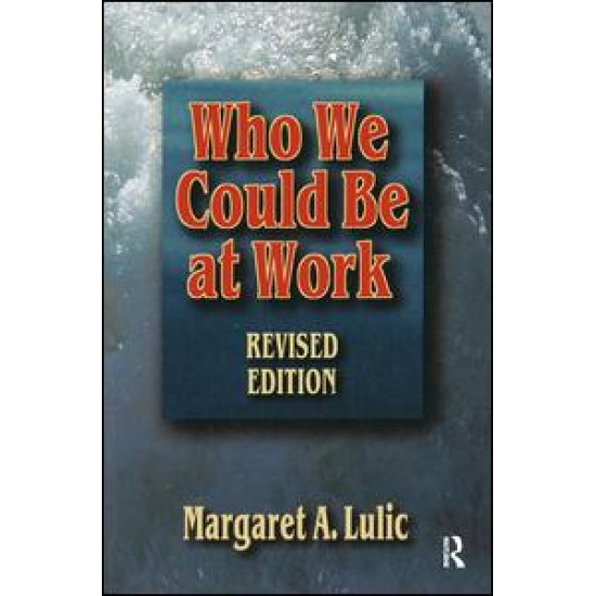Who We Could Be at Work Who We Could Be at Work