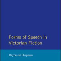 Forms of Speech in Victorian Fiction Forms of Speech in Victorian Fiction
