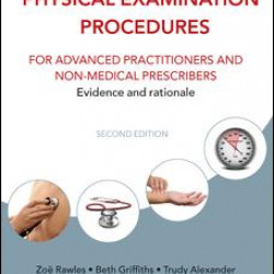 Physical Examination Procedures for Advanced Practitioners and Non-Medical Prescribers Physical Examination Procedures for Advanced Practitioners and Non-Medical Prescribers