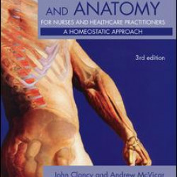 Physiology and Anatomy for Nurses and Healthcare Practitioners Physiology and Anatomy for Nurses and Healthcare Practitioners