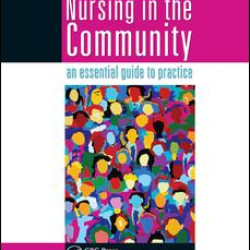 Nursing in the Community: an essential guide to practice Nursing in the Community: an essential guide to practice