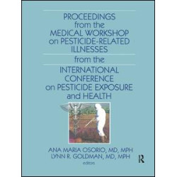 Proceedings from the Medical Workshop on Pesticide-Related Illnesses from the International Conferen