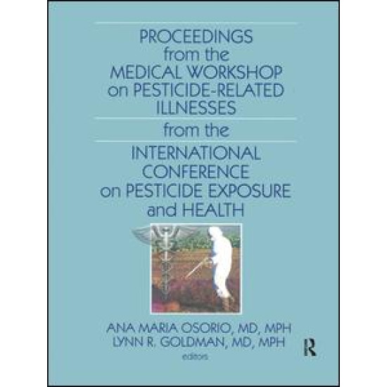 Proceedings from the Medical Workshop on Pesticide-Related Illnesses from the International Conferen