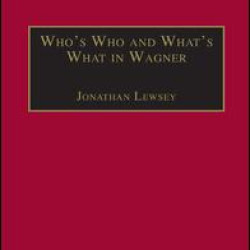 Who’s Who and What’s What in Wagner