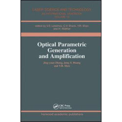 Optical Parametric Generation and Amplification Optical Parametric Generation and Amplification