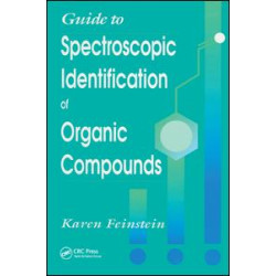 Guide to Spectroscopic Identification of Organic Compounds Guide to Spectroscopic Identification of Organic Compounds