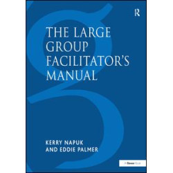 The Large Group Facilitator's Manual The Large Group Facilitator's Manual
