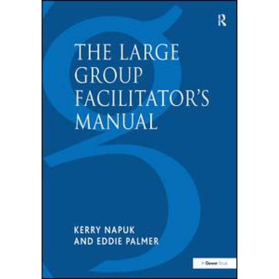 The Large Group Facilitator's Manual