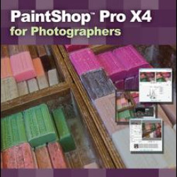 PaintShop Pro X4 for Photographers PaintShop Pro X4 for Photographers