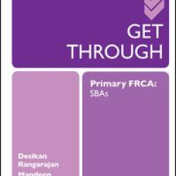 Get Through Primary FRCA: SBAs