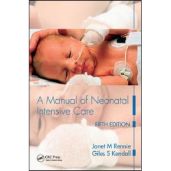 A Manual of Neonatal Intensive Care A Manual of Neonatal Intensive Care