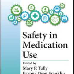 Safety in Medication Use Safety in Medication Use
