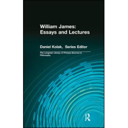 William James: Essays and Lectures William James: Essays and Lectures