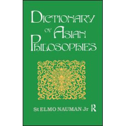 Dictionary of Asian Philosophies Dictionary of Asian Philosophies