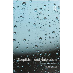 Scepticism and Naturalism: Some Varieties Scepticism and Naturalism: Some Varieties