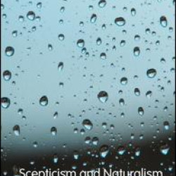 Scepticism and Naturalism: Some Varieties Scepticism and Naturalism: Some Varieties