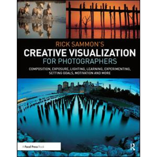 Rick Sammon's Creative Visualization for Photographers