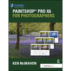 PaintShop Pro X6 for Photographers PaintShop Pro X6 for Photographers