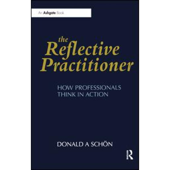 The Reflective Practitioner The Reflective Practitioner