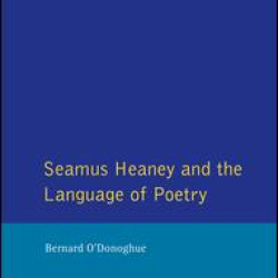 Seamus Heaney and the Language Of Poetry Seamus Heaney and the Language Of Poetry