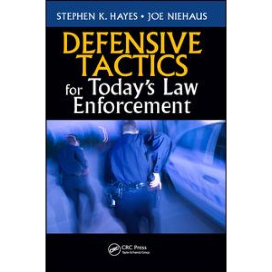 Defensive Tactics for Today's Law Enforcement Defensive Tactics for Today's Law Enforcement