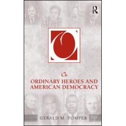 On Ordinary Heroes and American Democracy On Ordinary Heroes and American Democracy