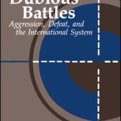 Dubious Battles: Aggression, Defeat, And The International System