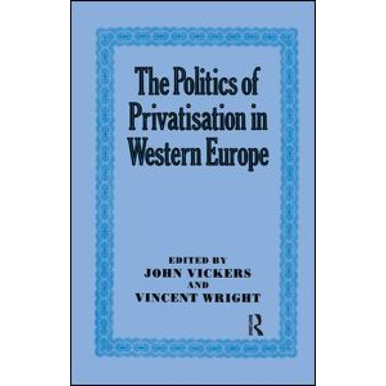 The Politics of Privatisation in Western Europe