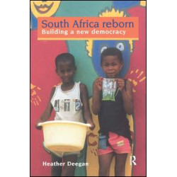 South Africa Reborn: Building A New Democracy South Africa Reborn: Building A New Democracy