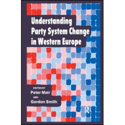 Understanding Party System Change in Western Europe Understanding Party System Change in Western Europe