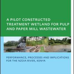 A Pilot Constructed Treatment Wetland for Pulp and Paper Mill Wastewater A Pilot Constructed Treatment Wetland for Pulp and Paper Mill Wastewater