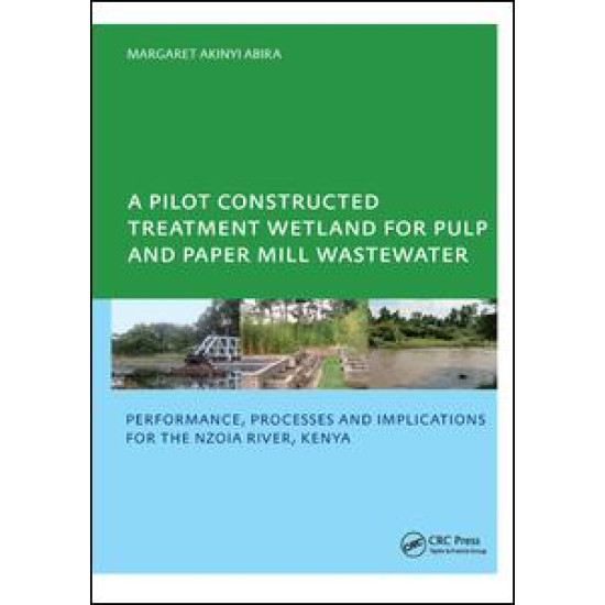 A Pilot Constructed Treatment Wetland for Pulp and Paper Mill Wastewater A Pilot Constructed Treatment Wetland for Pulp and Paper Mill Wastewater