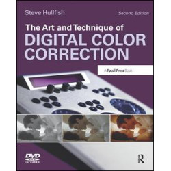 The Art and Technique of Digital Color Correction The Art and Technique of Digital Color Correction