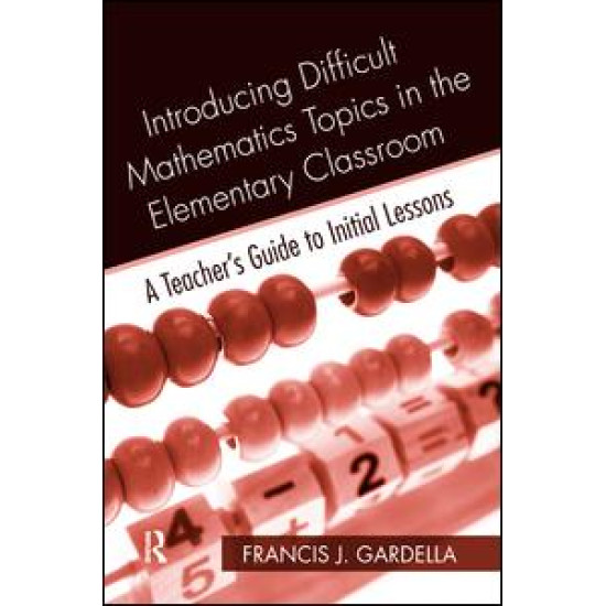 Introducing Difficult Mathematics Topics in the Elementary Classroom