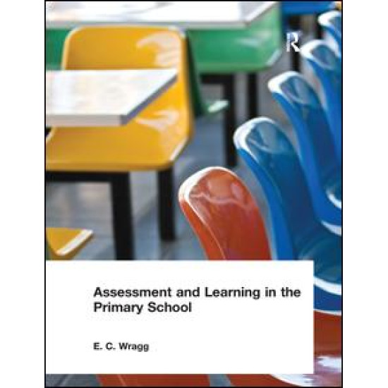 Assessment and Learning in the Primary School Assessment and Learning in the Primary School