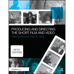 Producing and Directing the Short Film and Video