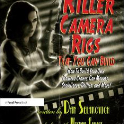 Killer Camera Rigs That You Can Build