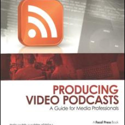 Producing Video Podcasts Producing Video Podcasts
