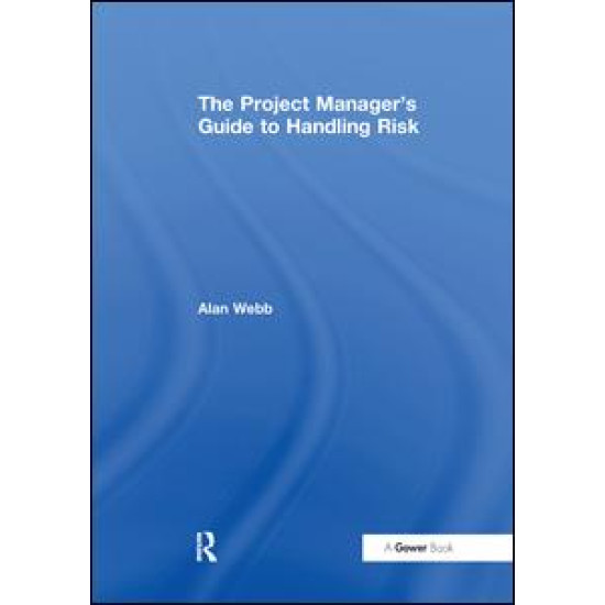 The Project Manager's Guide to Handling Risk