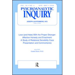 Love (and Hate) With the Proper Stranger: Affective Honesty and Enactment Love (and Hate) With the Proper Stranger: Affective Honesty and Enactment