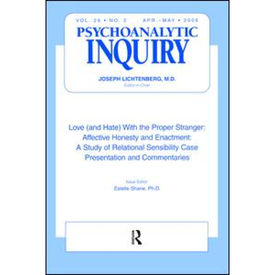 Love (and Hate) With the Proper Stranger: Affective Honesty and Enactment