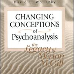 Changing Conceptions of Psychoanalysis Changing Conceptions of Psychoanalysis