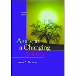 Aging in a Changing Society Aging in a Changing Society